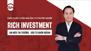 Khóa huấn luyện nhà đầu tư Rich Investment - Trí tuệ đầu tư!