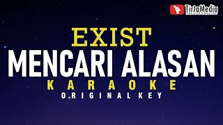 mencari alasan - exist (karaoke)