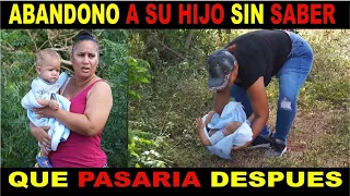 ABANDONO A SU HIJO SIN SABER QUE SERIA DESPUES // MIRA QUE PASO.