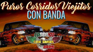 Puros Corridos Viejitos Mix 🔥 Los 40 Mejor Puros Corridos Viejitos Con Banda Sinaloense Mix 2024