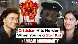 Namashi Chakraborty on The Bengal Files, Life as a Star Kid & Fame | RVCJ Movies