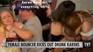 Drunk Karens Devasted When Kicked Out Of Bar By Female Bouncer