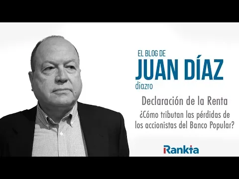 En este nuevo vídeo Juan Díaz nos explica cómo tributan las pérdidas de los accionistas del Banco Popular.