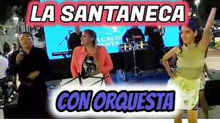 LA SANTANECA CAMBIO DE PISTA DE BAILE CON ORQUESTA
