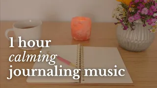 Calming Journaling Music 🎵 1 Hour Playlist for Writing, Reading, Studying