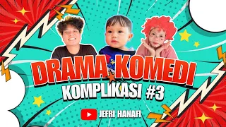 PART 3 | KOMPLIKASI DRAMA KOMEDI VIRAL JEFRI HANAFI