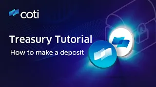 COTI Treasury Tutorial - How to Make a Deposit