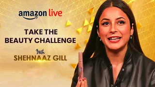 Amazon live Beauty Challenge with Shehnaaz Gill full video #shehnaazgill #amazon #amazonlive