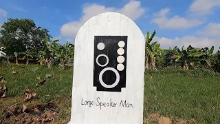 Tạm biệt Large Speaker Man