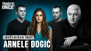 TRAGOVI UBICE 43 - Mučenička smrt ARNELE ĐOGIĆ IZ OLOVA‼ Anđeo u kandžama šejtana‼