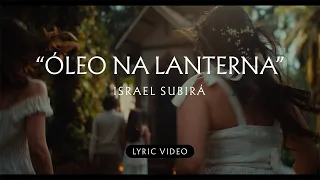 Óleo na Lanterna - Israel Subirá (Lyric Video)