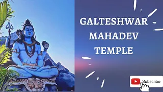 GALTESHWAR MAHADEV TEMPLE   गलतेश्वर महादेव मंदिर