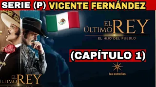 (CAPÍTULO 1)EL ÚLTIMO REY  SERIE DE VICENTE FERNÁNDEZ HOY CANAL 2/TELEVISA