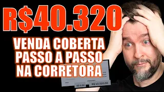 COMO EU GANHEI 40 MIL COM VENDA COBERTA - PASSO A PASSO NA CORRETORA - ENTENDA PORQUE É ZERO RISCO