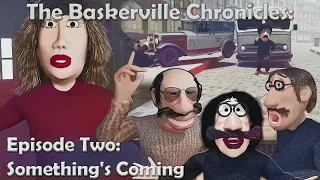 The Baskerville Chronicles. Episode 2