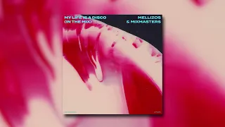 Mellizos & Mixmasters  - My Life Is A Disco (In The Mix)