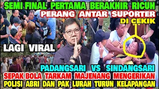 SEMI FINAL TARKAM BERAKHIR RICUH 🔥🔥 DUEL PADANGSARI VS SINDANGSARI PORDES GARUDA CUP 2024 MENGERIKAN