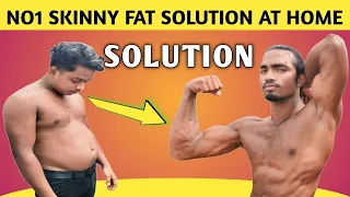 SKINNY FAT SOLUTION AT HOME