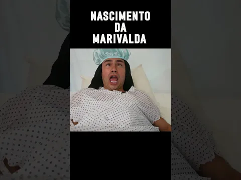 Nascimento da Marivalda😂😂😂