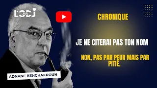 Je ne citerai pas ton nom, non pas par peur mais par pitié
