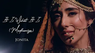 It Is What It Is (Madhaniya) [Official Visualizer] - Jonita