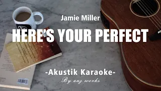 Here's Your Perfect - Jamie Miller ( Acoustic Karaoke )