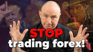 Why You Should Stop Trading Forex NOW!