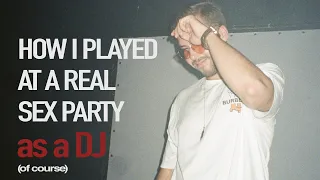 MY FIRST DJ GIG AND XXX KINKY PARTY