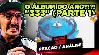 O ÁLBUM DO ANO?!?! MATUÊ - 333 (PARTE 1)