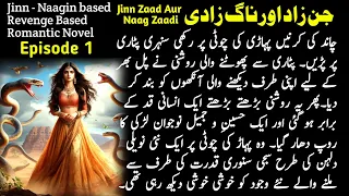 Jin Zaad Aur Naag Zaadi | Episode 1 | Romantic Urdu Novels By Majid - Jin based - naagin based