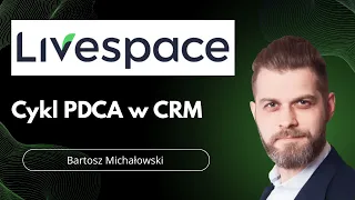 Cykl Deminga (PDCA) w sprzedaży — jak go wdrożyć z Livespace CRM?