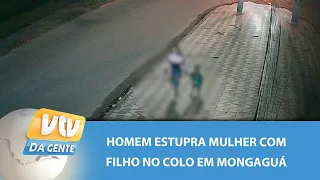 Homem estupra mulher com criança no colo em Mongaguá | VTV da Gente