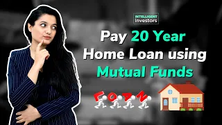 How to repay your home loan faster using Mutual Funds? | Secret way to repay your Home Loan Faster