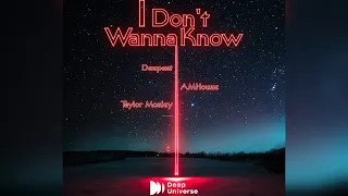 Deepest, AMHouse, Taylor Mosley - I Don't Wanna Know (Official Lyric Video)