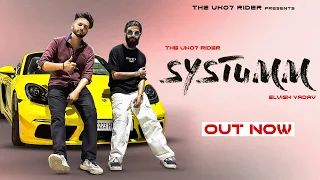 Systumm | The UK07 Rider X Elvish Yadav X Sangam Vigyaanik | Official Music Video |