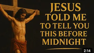 Jesus Told Me To Tell You This Before Midnight 