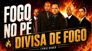 Fogo no Pé – Divisa de Fogo (Música com Letra) | Águas Purificadas