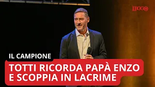 Francesco Totti ricorda papà Enzo e scoppia in lacrime: «Vorrei dirgli che gli voglio bene»