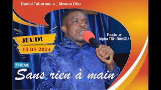 Past_alpha_TSHIBANGU_sans_ rien_à_main_Jeudi_15_08_2024.