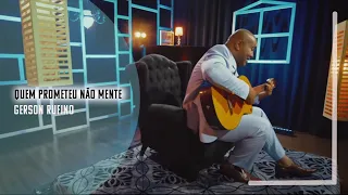 Gerson Rufino - Quem prometeu não mente - Vídeo Clipe
