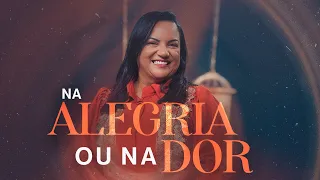 Aurelina Dourado | Na Alegria ou na Dor - Vídeo clipe