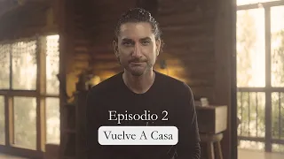 Reconecta Con Tu Paz | Vuelve A Casa (Episodio 2)