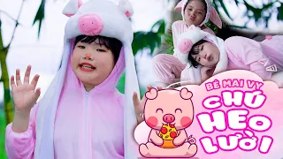 CHÚ HEO LƯỜI - Bé MAI VY || Nhạc Thiếu Nhi Mầm Chồi Lá Mới Nhất 2022 Của Bé Mai Vy