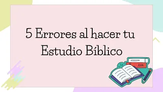 No cometas estos 5 Errores en tu Estudio Bíblico - Palabra y Vida