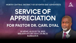 Service of Appreciation for Pastor Dr. Carl Dyal | August 31, 2025