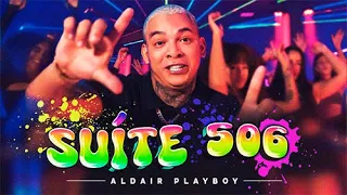 Aldair Playboy - Suíte 506 (Clipe Oficial)