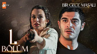 Bir Gece Masalı 1. Bölüm @atvturkiye