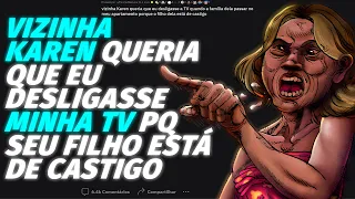 PIORES VIZINHOS: vizinha KAREN queria minha tv desligada
