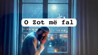 O Zot më fal!