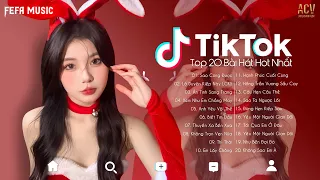 20 Bài Hát Hot Nhất TikTok Hiện Nay | Top EDM TikTok Hay Nhất 2022  | Nhạc Trẻ Remix Hot Tiktok 2022